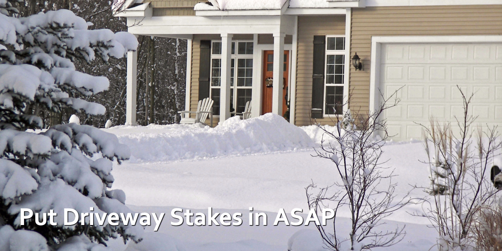 Put Driveway Stakes in ASAP